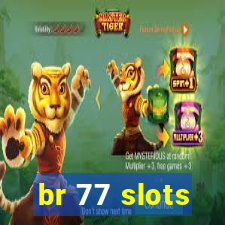 br 77 slots